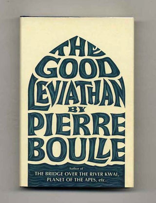 Book #100428 The Good Leviathan. Pierre Boulle