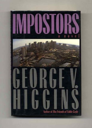 Book #101033 Impostors - 1st Edition/1st Printing. George V. Higgins