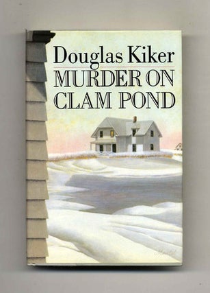 Murder On Clam Pond - 1st Edition/1st Printing. Douglas Kiker.