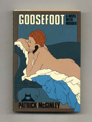 Goosefoot - 1st Edition/1st Printing. Patrick McGinley.