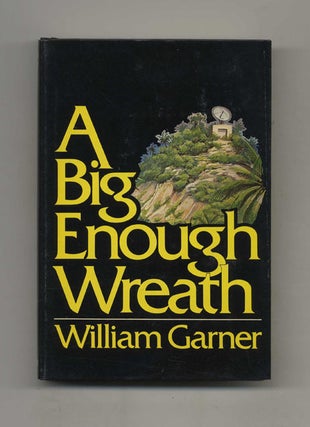 Book #101389 A Big Enough Wreath. William Garner