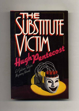 The Substitute Victim - 1st Edition/1st Printing. Hugh Pentecost, Judson Phillips.