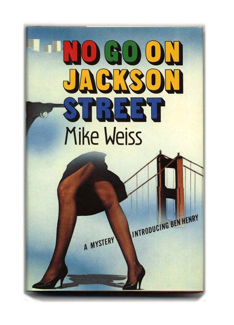 Book #101678 No Go On Jackson Street - 1st Edition/1st Printing. Mike Weiss.