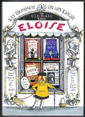 Book #10168 Eloise: the Ultimate Edition - 1st Edition/1st Printing. Kay Thompson.