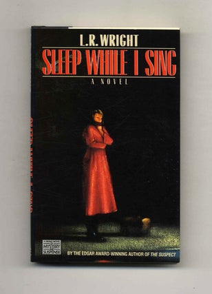 Book #101697 Sleep While I Sing - 1st Edition/1st Printing. L. R. Wright