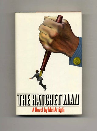 Book #101737 The Hatchet Man - 1st Edition/1st Printing. Mel Arrighi