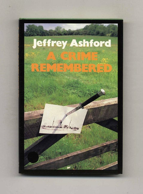 Book #101741 A Crime Remembered - 1st US Edition/1st Printing. Jeffrey Ashford.