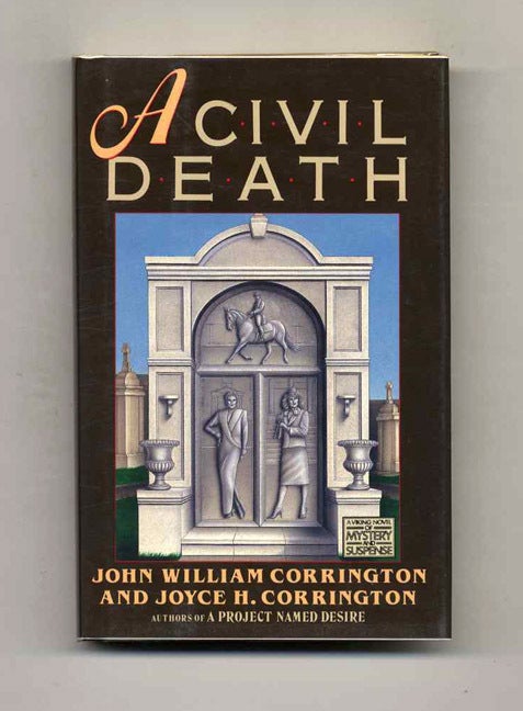 Book #101969 A Civil Death - 1st Edition/1st Printing. John William Corrington, Joyce H. Corrington.