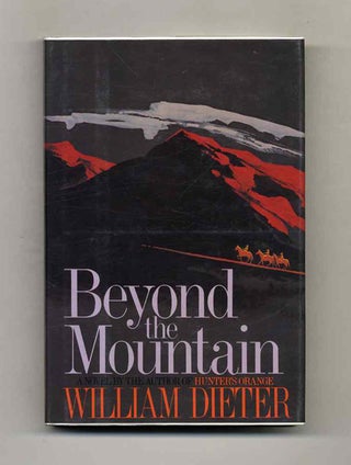 Book #102110 Beyond The Mountain - 1st Edition/1st Printing. William Dieter