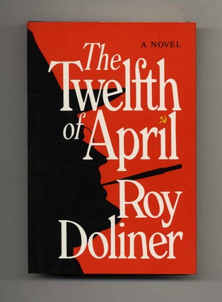 Book #102114 The Twelfth Of April - 1st Edition/1st Printing. Roy Doliner