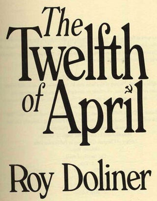 The Twelfth Of April - 1st Edition/1st Printing