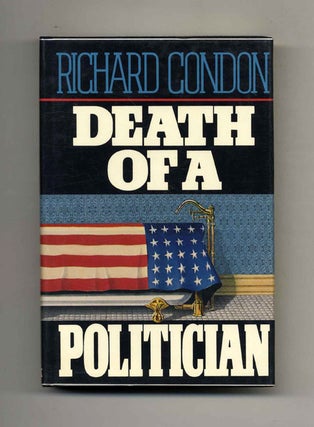 Book #102193 Death Of A Politician - 1st Edition/1st Printing. Richard Condon