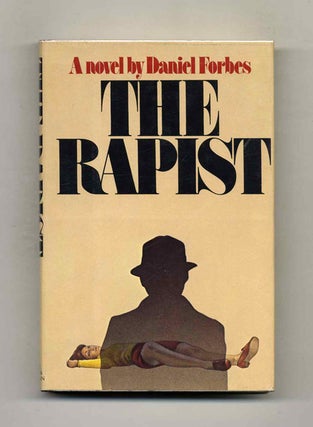 Book #102492 The Rapist - 1st Edition/1st Printing. Daniel Forbes