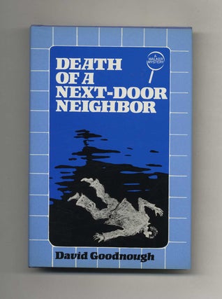 Death Of A Next-Door Neighbor - 1st Edition/1st Printing. David Goodnough.