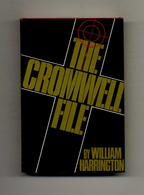 Book #102661 The Cromwell File - 1st Edition/1st Printing. William Harrington.