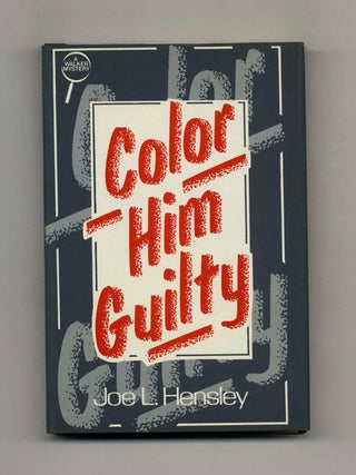 Color Him Guilty - 1st Edition/1st Printing. Joe L. Hensley.