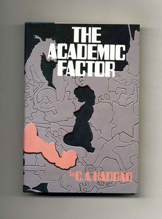 Book #102968 The Academic Factor - 1st Edition/1st Printing. C. A. Haddad