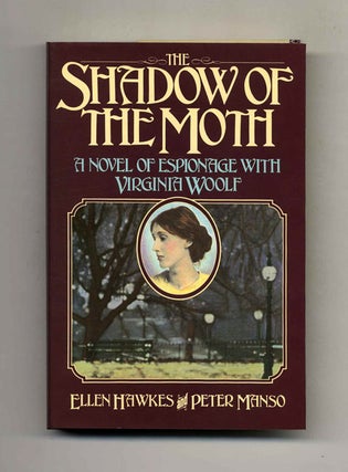 The Shadow Of The Moth: A Novel Of Espionage With Virginia Woolf - 1st Edition/1st Printing. Ellen Hawkes, Peter.