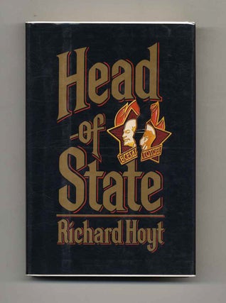 Head Of State - 1st Edition/1st Printing. Richard Hoyt.