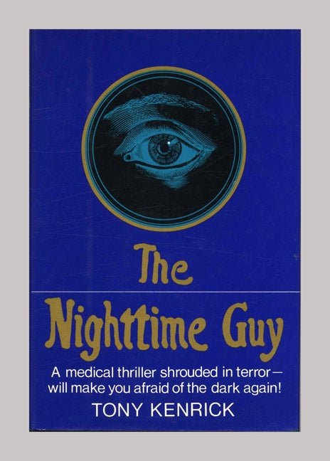 Book #103076 The Nighttime Guy - 1st Edition/1st Printing. Tony Kenrick.