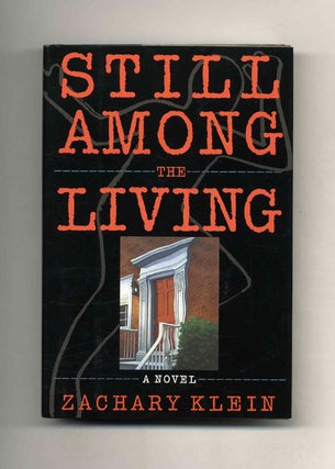 Still Among The Living - 1st Edition/1st Printing. Zachary Klein.