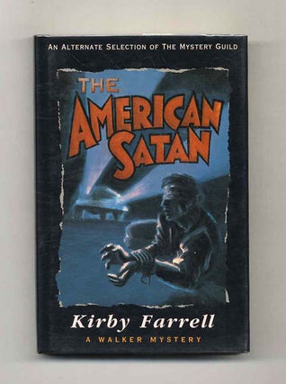 Book #103098 The American Satan - 1st Edition/1st Printing. Kirby Farrell