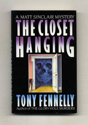 Book #103102 The Closet Hanging - 1st Edition/1st Printing. Tony Fennelly