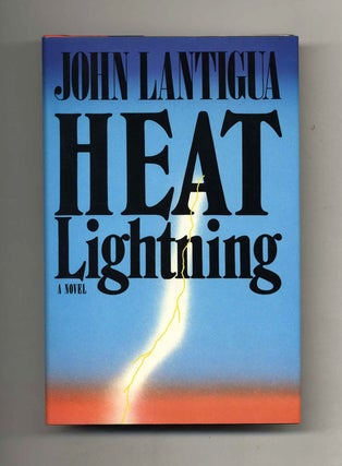 Heat Lightning - 1st Edition/1st Printing. John Lantigua.