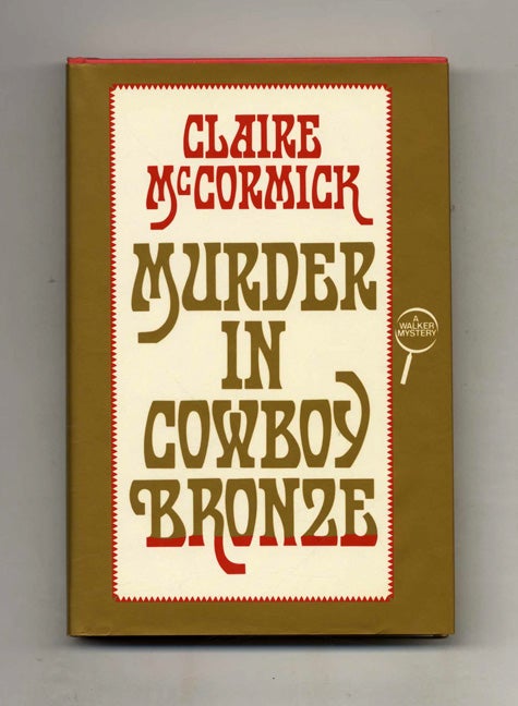 Book #103295 Murder In Cowboy Bronze - 1st Edition/1st Printing. Claire McCormick, Maria Haake Labus.