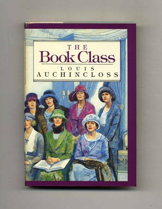 Book #103378 The Book Class - 1st Edition/1st Printing. Louis Auchincloss