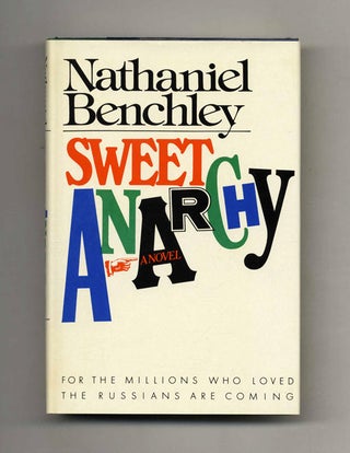 Sweet Anarchy - 1st Edition/1st Printing. Nathaniel Benchley.