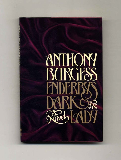 Book #103684 Enderby's Dark Lady, Or, No End To Enderby. Anthony Burgess, John Anthony Burgess Wilson.