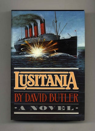 Lusitania - 1st Edition/1st Printing. David Butler.