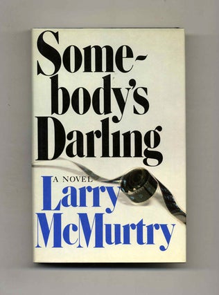 Book #103960 Somebody's Darling - 1st Edition/1st Printing. Larry McMurtry
