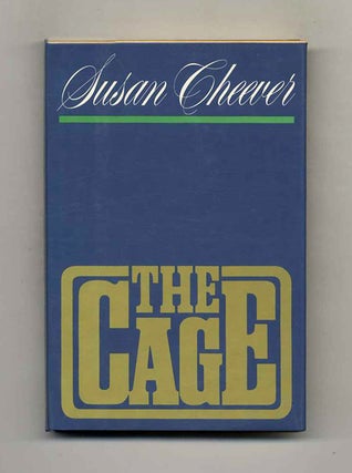 Book #104021 The Cage - 1st Edition/1st Printing. Susan Cheever