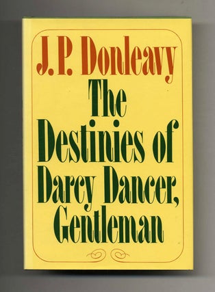 Book #104027 The Destinies Of Darcy Dancer, Gentleman - 1st Edition/1st Printing. J. P. Donleavy