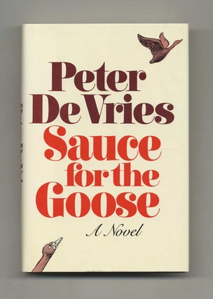 Sauce For The Goose - 1st Edition/1st Printing. Peter De Vries.