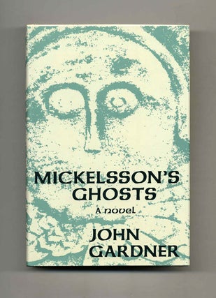 Book #104083 Mickelsson's Ghosts - 1st Edition/1st Printing. John Gardner