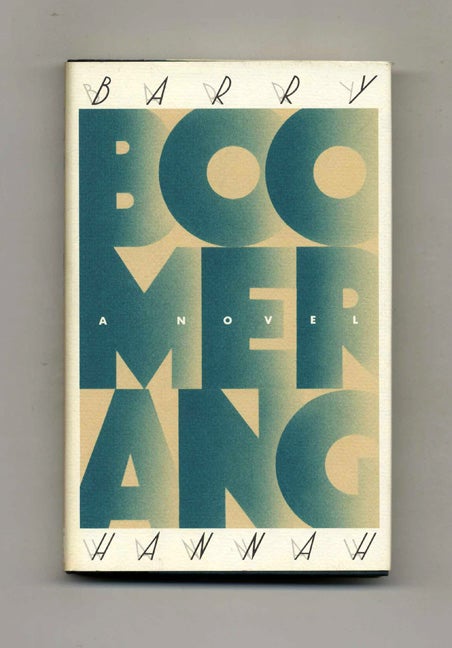 Book #104102 Boomerang - 1st Edition/1st Printing. Barry Hannah.