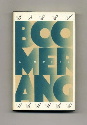 Boomerang - 1st Edition/1st Printing. Barry Hannah.