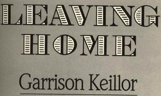 Leaving Home. A Collection Of Lake Wobegon Stories - 1st Edition/1st Printing