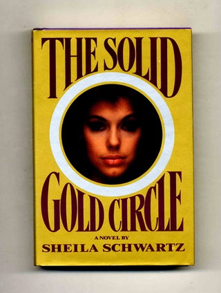 The Solid Gold Circle - 1st Edition/1st Printing. Sheila Schwartz.