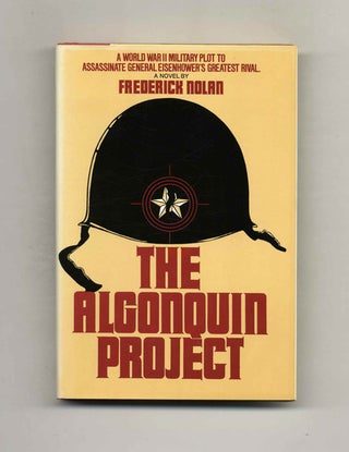 Book #104750 The Algonquin Project - 1st Edition/1st Printing. Frederick Nolan