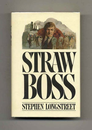 Book #104973 Straw Boss - 1st Edition/1st Printing. Stephen Longstreet