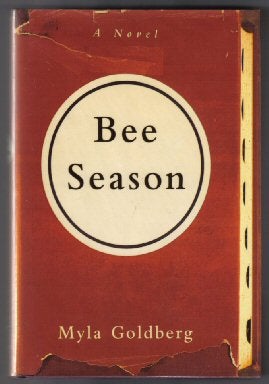 Book #10514 Bee Season: a Novel - 1st Edition/1st Printing. Myla Goldberg