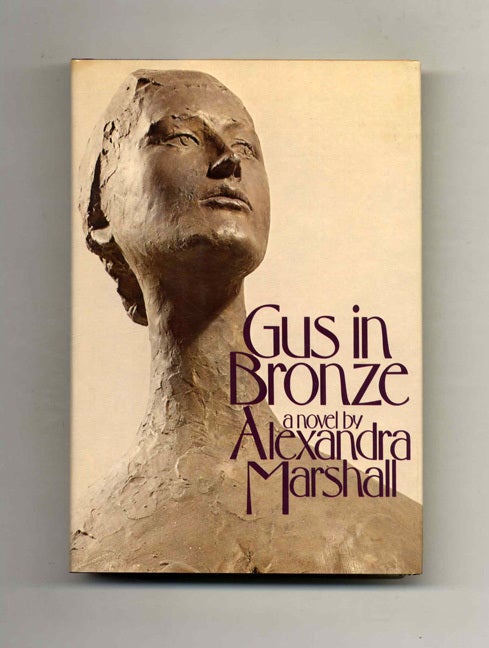 Book #105316 Gus In Bronze - 1st Edition/1st Printing. Alexandra Marshall.