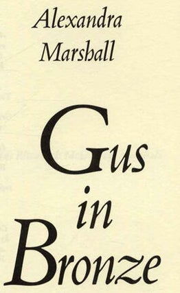 Gus In Bronze - 1st Edition/1st Printing