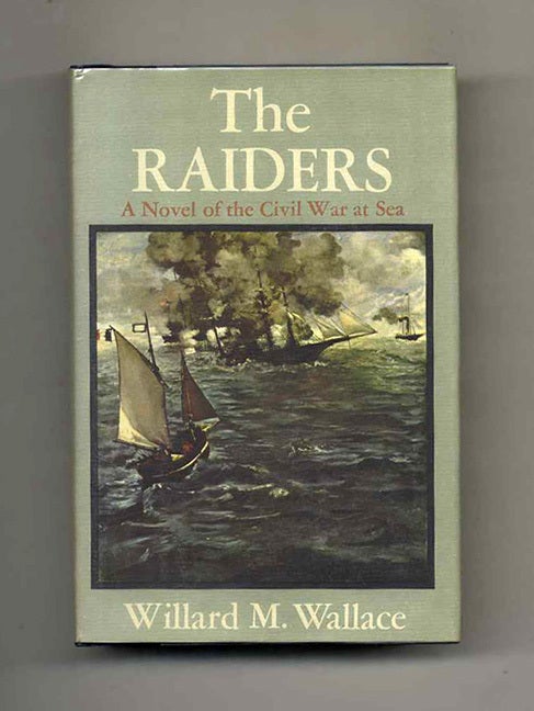 Book #105351 The Raiders - 1st Edition/1st Printing. Willard M. Wallace.