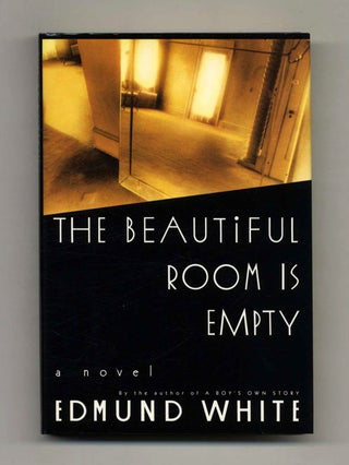 Book #105530 The Beautiful Room Is Empty - 1st Edition/1st Printing. Edmund White