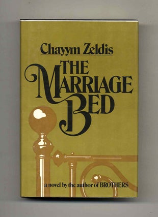 The Marriage Bed - 1st Edition/1st Printing. Chayym Zeldis.